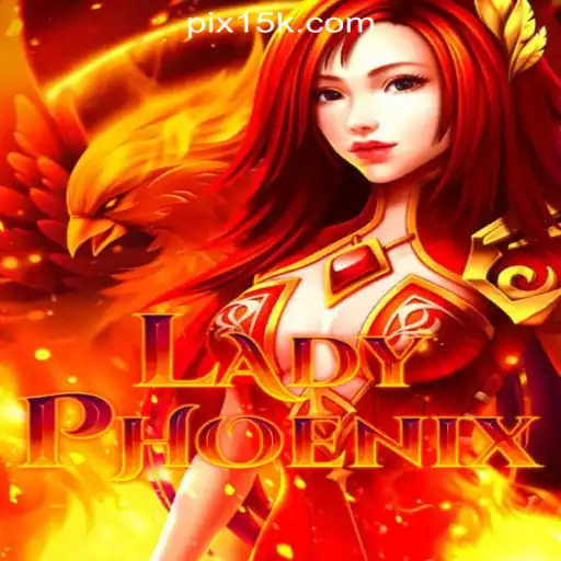 Discover the Thrilling World of LadyPhoenix and 15K.com Oficial Slots Brasil #1