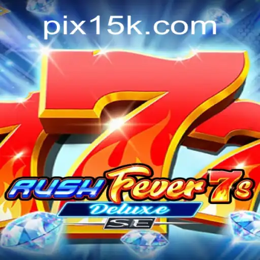 Experience the Thrill of RushFever7sDeluxeSE: The Ultimate Slot Adventure