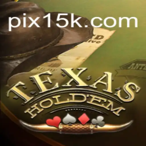 A Deep Dive into Texas Holdem with 15K.com Oficial Slots Brasil #1